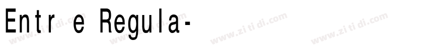 Entrée Regula字体转换 Entrée Regula字体转换